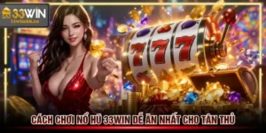 cach-choi-no-hu-33win