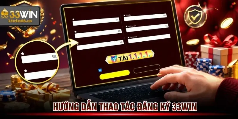 Hướng dẫn thao tác đăng ký 33win trên PC cho hội viên